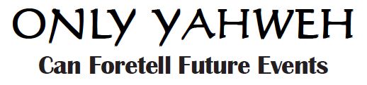 ONLY YAHWEH